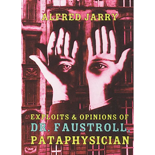 Exploits & Opinions of Dr. Faustroll, Pataphysician