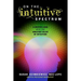 On The Intuitive Spectrum: A Deeper Look into the Amazing Value of Intuition