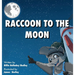 Raccoon to the Moon