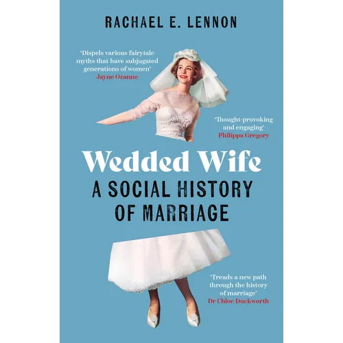 Wedded Wife: A Social History of Marriage