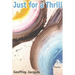 Just for a Thrill: Poems