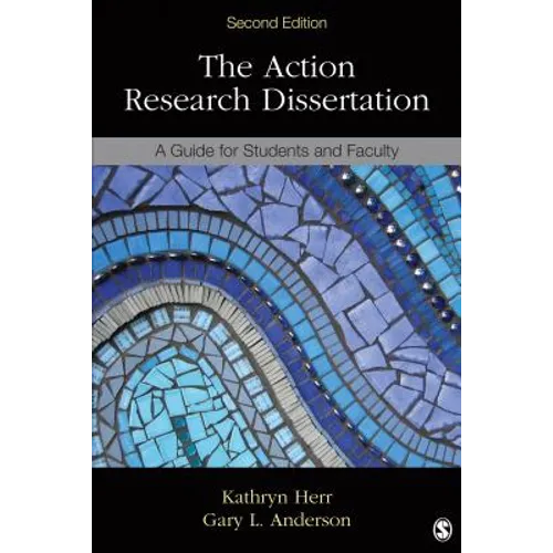 The Action Research Dissertation: A Guide for Students and Faculty