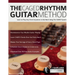 The CAGED Rhythm Guitar Method: Learn to Play Any Chord Anywhere on the Neck Using The CAGED System