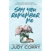 Say You Remember Me
