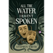 All the Water I Haven't Spoken
