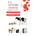 La Sangre Animal: ¿Problema o recurso?
