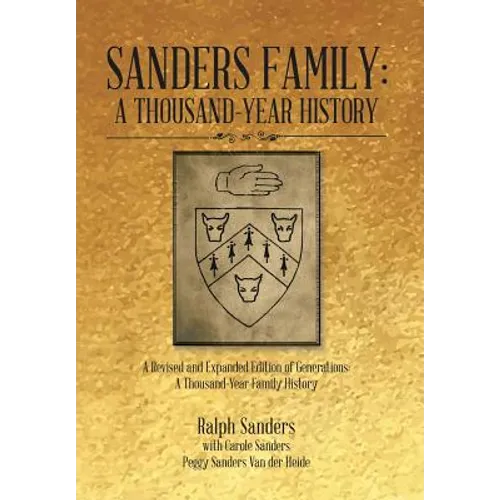 Sanders Family: A Thousand-Year History: A Revised and Expanded Edition of Generations: A Thousand-Year Family History