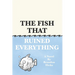 The Fish That Ruined Everything