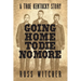 Going Home to Die No More: A True Kentucky Story about a Train Robbery and a Hanging after the Civil War