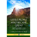 Little People Who Became Great: Short Biographies of Those Every Child Should Know (Hardcover)