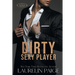 Dirty Sexy Player