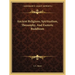 Ancient Religions, Spiritualism, Theosophy, And Esoteric Buddhism