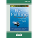 Fly-Fishing - The Sacred Art: Casting a Fly As a Spiritual Practice [Standard Large Print 16 Pt Edition]
