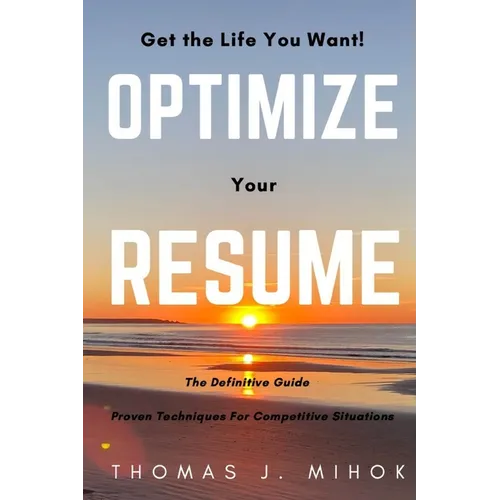 Optimize Your Resume: Proven Techniques For Competitive Situations