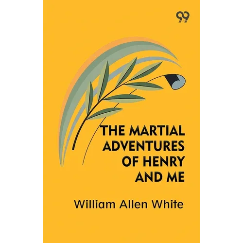 The Martial Adventures Of Henry And Me