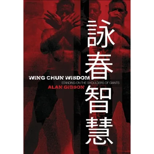 Wing Chun Wisdom: Standing on the Shoulders of Giants