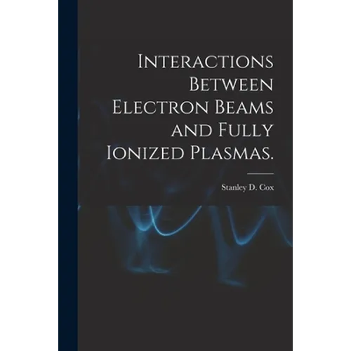 Interactions Between Electron Beams and Fully Ionized Plasmas.