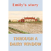 Emily's Story: Through a Dairy Window