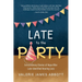 Late to the Party: Extraordinary Stories of Hope After Late-Identified Hearing Loss