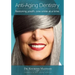 Anti-Aging Dentistry: Restoring Youth, One Smile at a Time