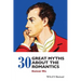 30 Great Myths about the Romantics