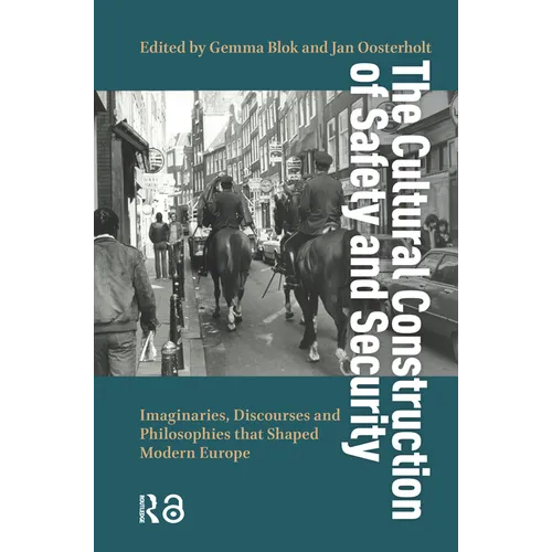 The Cultural Construction of Safety and Security: Imaginaries, Discourses and Philosophies That Shaped Modern Europe