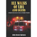 All Walks of Life (and Death): A Behind-the-Scenes Look at 42 Years as a Firefighter/Paramedic