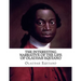 The Interesting Narrative of The Life of Olaudah Equiano: Gustavus Vassa--The African
