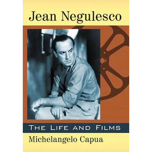 Jean Negulesco: The Life and Films
