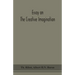 Essay On The Creative Imagination
