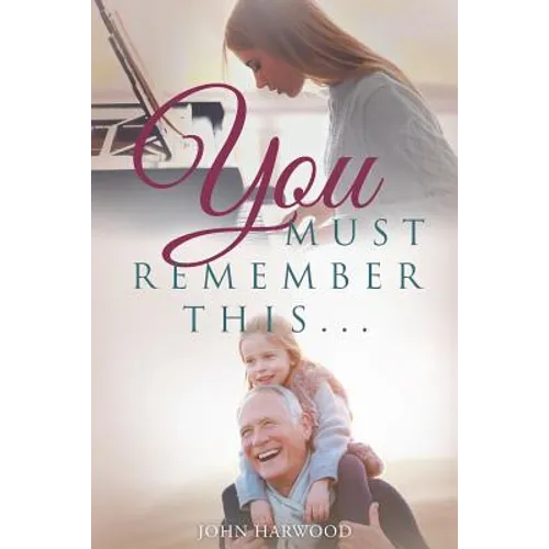 You Must Remember This...