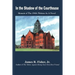 In the Shadow of the Courthouse: Memoir of The 1940s Written As A Novel