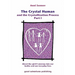 The Crystal Human and the Crystallization Process Part I: : About the spirit's journey into our bodies and our everyday lives