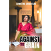 Against The Grain: A Married Woman's Unprecedented Journey Into the Film Industry