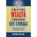 Creating Wealth Through Self Storage: One Man's Journey into the World of Self-Storage