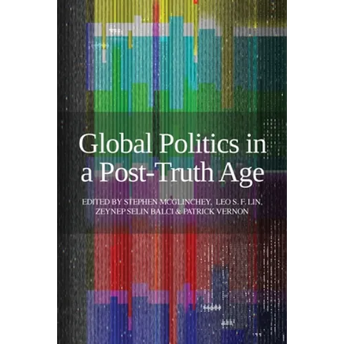 Global Politics in a Post-Truth Age