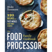 The Food Processor Family Cookbook: 120 Recipes for Fast Meals Made From Scratch