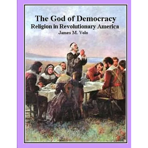 The God of Democracy: Religion in Revolutionary America