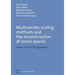 Multivariate Scaling Methods and the Reconstruction of Social Spaces: Papers in Honor of Jörg Blasius