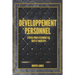 DÉVELOPPEMENT PERSONNEL Étapes pour atteindre les BUTS et OBJECTIFS: Développez vos compétences pour réussir !