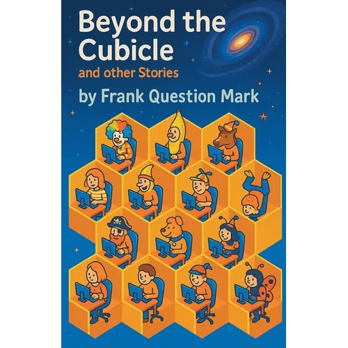 Beyond the Cubicle and Other Stories