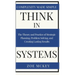Think in Systems: The Theory and Practice of Strategic Planning, Problem Solving, and Creating Lasting Results - Complexity Made Simple