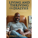Living and Thriving on Dialysis: A Patients' guide to Health and Clarity