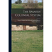 The Spanish Colonial System