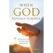 When God Reveals Himself: Experiencing God's Intervention in Desperate Times