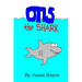 Otis the Shark: The under water adventure of a little shark named Otis