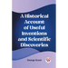 A Historical Account of Useful Inventions and Scientific Discoveries
