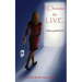 I Choose to L.I.V.E. - Embracing the Real Me