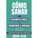 Cómo Sanar Una Relacion de Pareja Y Reconstruir La Confianza