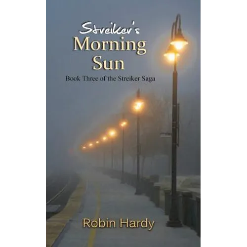 Streiker's Morning Sun: Book Three of The Streiker Saga